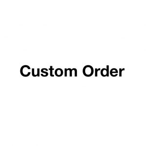 Custom Order